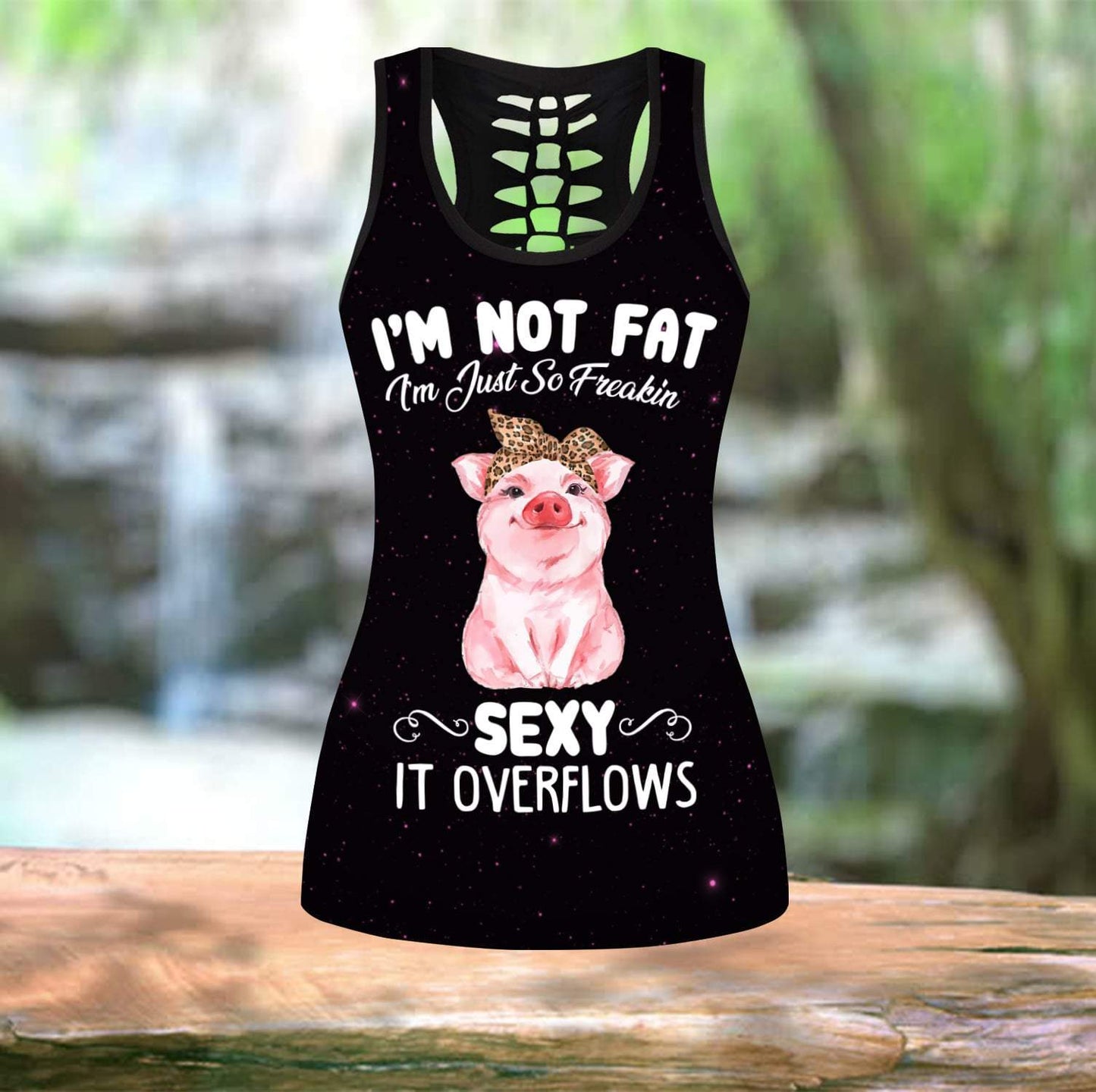 I'm Not Fat I'm Just Freakin Sexy It's Overflows Combo Tank + Legging DQB07312004