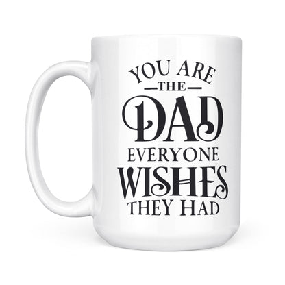 Best Gift For Dad White Mug Everyone Wishes They Had
