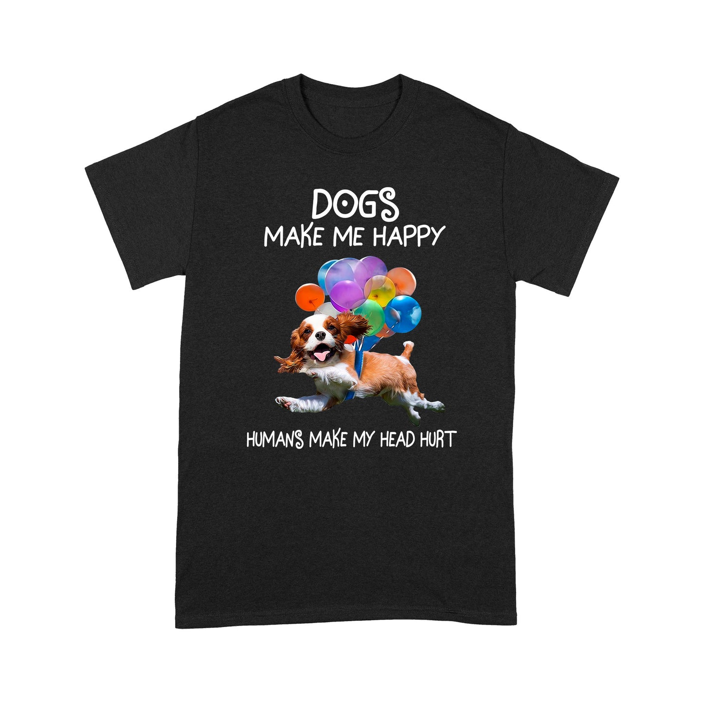 Dogs Make Me Happy T shirt TP