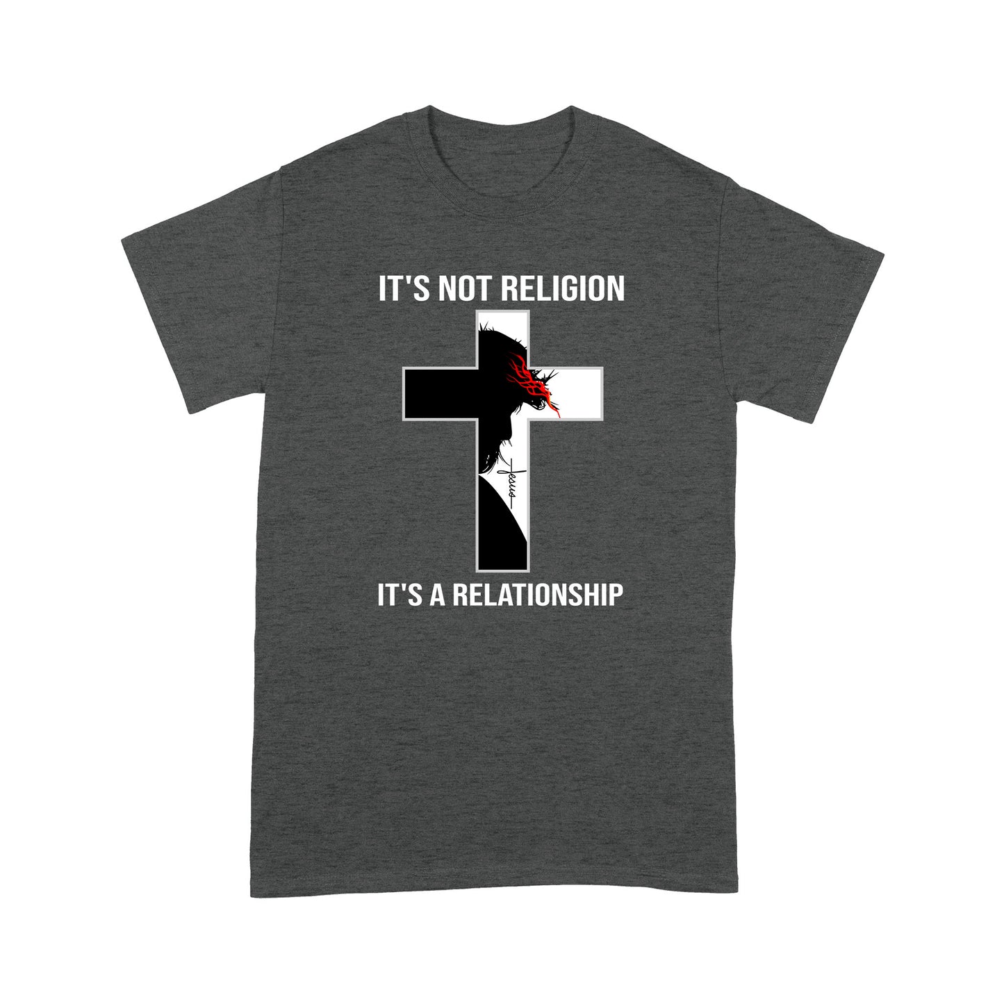 It's Not Religion It's A Relationship Jesus Standard T-shirt TA