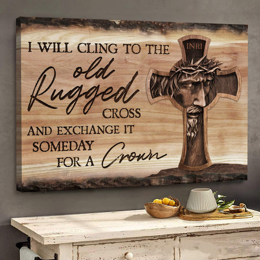 Jesus I'll cling to the old rugged cross and exchange it someday for a crown Landscape Canvas Prints Wall Art