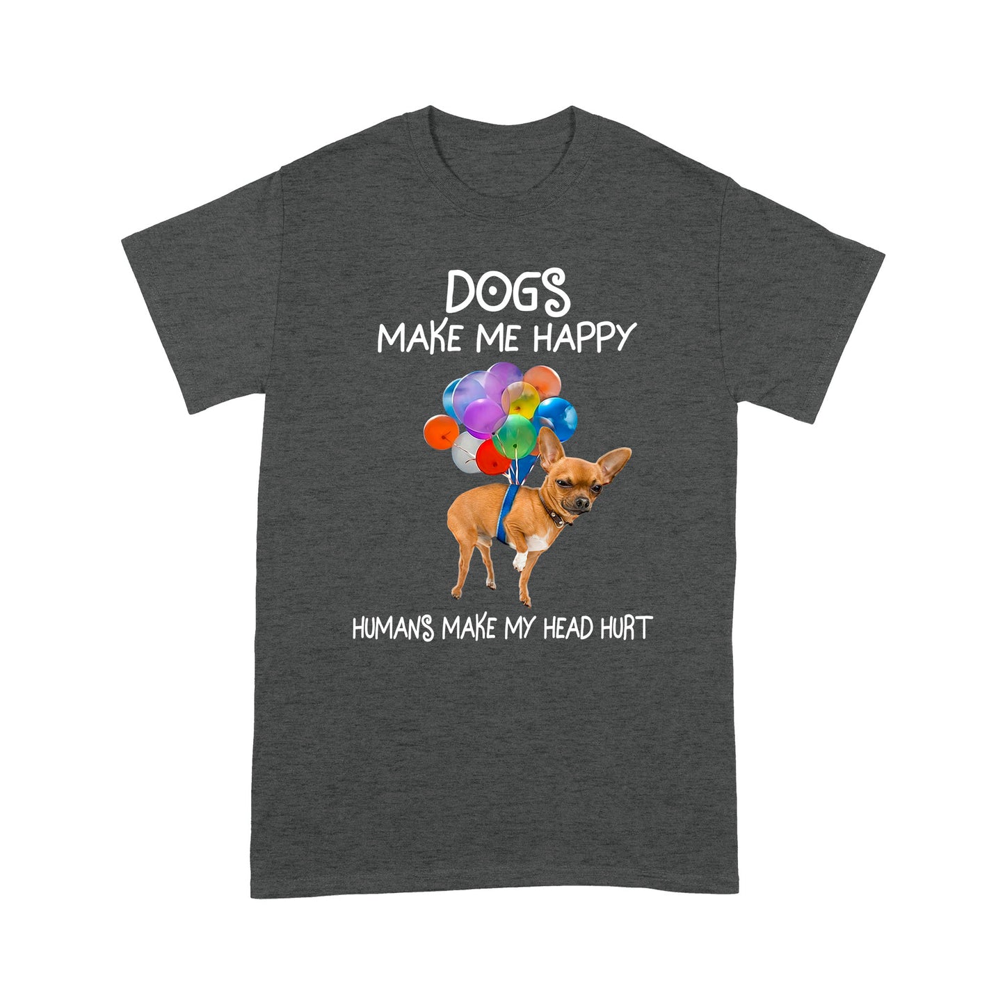 Dogs Make Me Happy T shirt TP