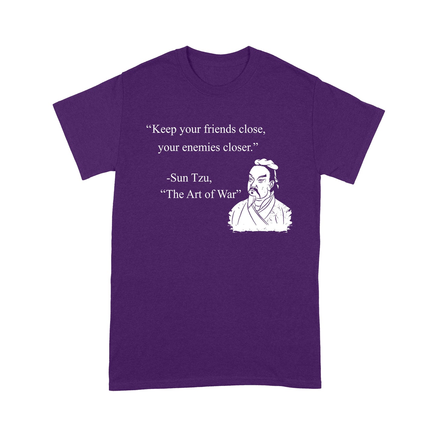 Keep Your Friends Close Your Enemies Closer Sun Tzu Quote T-shirt Best Gift