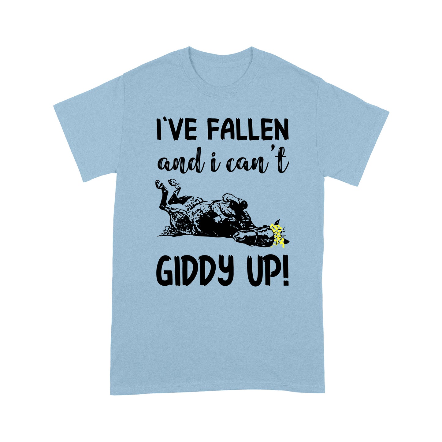Horse T-shirt I've Fallen And I Can't Giddy Up MEI
