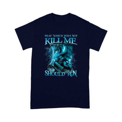 Dragon That Which Does Not Kill Me Should Run Standard T-shirt HG