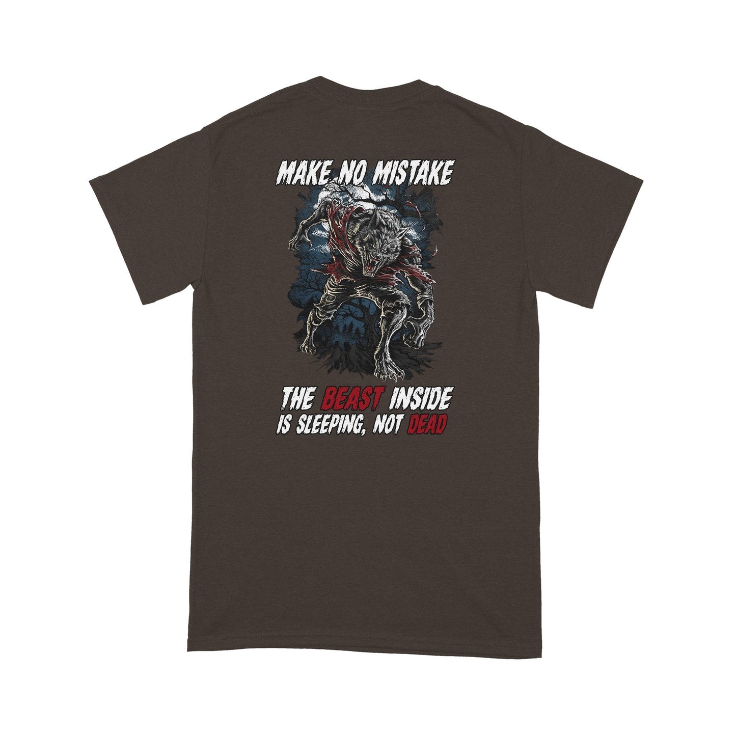 Make No Mistake, The Beast Inside Is Sleeping, Not Dead T-Shirt