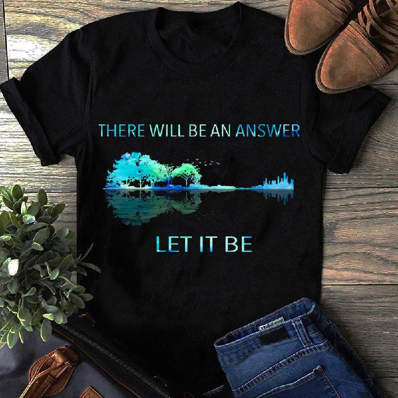 There will be an answer, Let it be - Premium Unisex Shirt