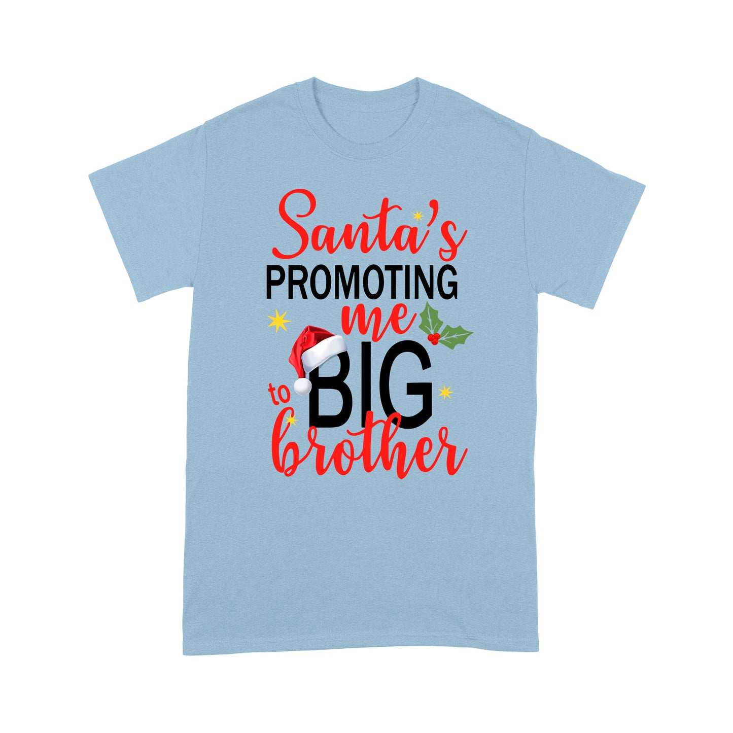 Santas's Promoting Me Big Brother-Christmas Gift- Standard T-shirt LAM
