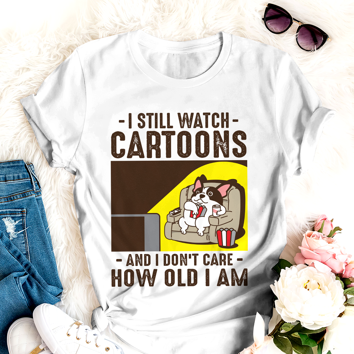 Dog T-shirt Frenchie Best Gifts For Friends I Still Watch Cartoons