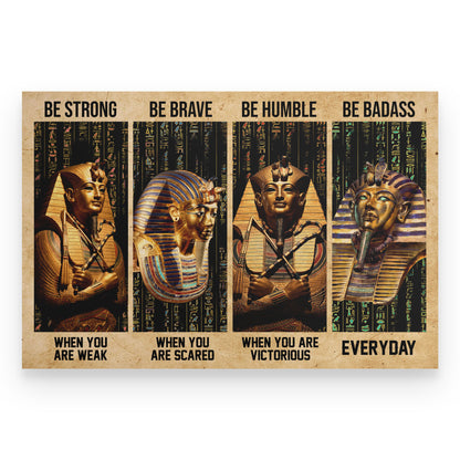 Pharaoh Ancient Egypt Be Strong Brave Humble Badass Poster Horizontal HC
