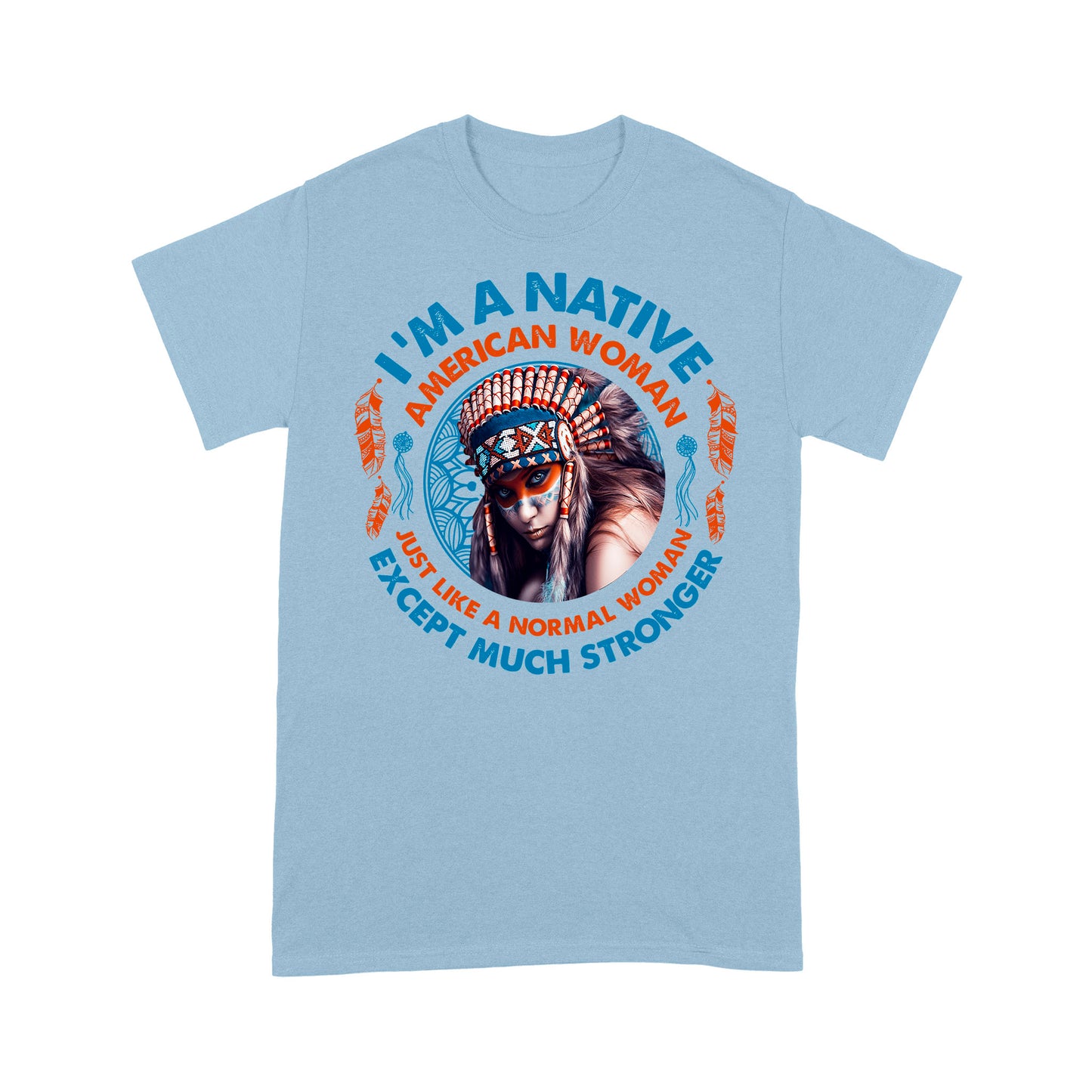 i am a native american woman - Standard T-Shirt