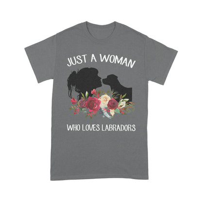Dog T-shirt Just A Woman Who Loves Labradors
