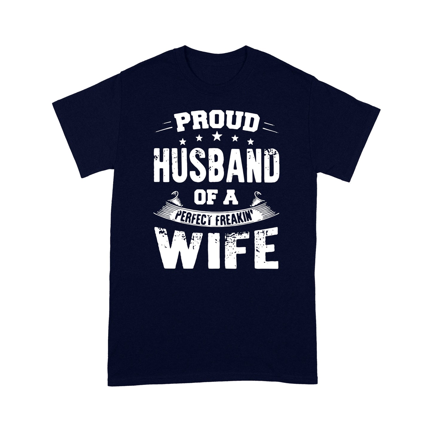 Proud Husband of a Freakin' Wife Funny Quotes T-shirt DL
