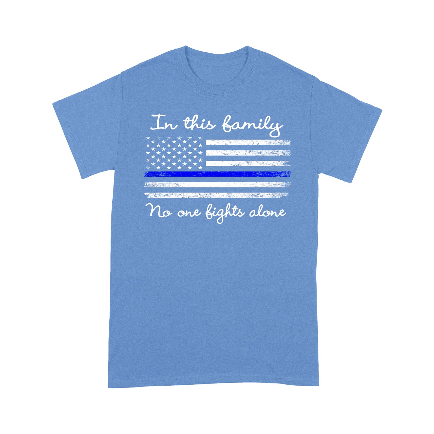 In This Family No One Fights Alone Policeman T-shirt Special Gift