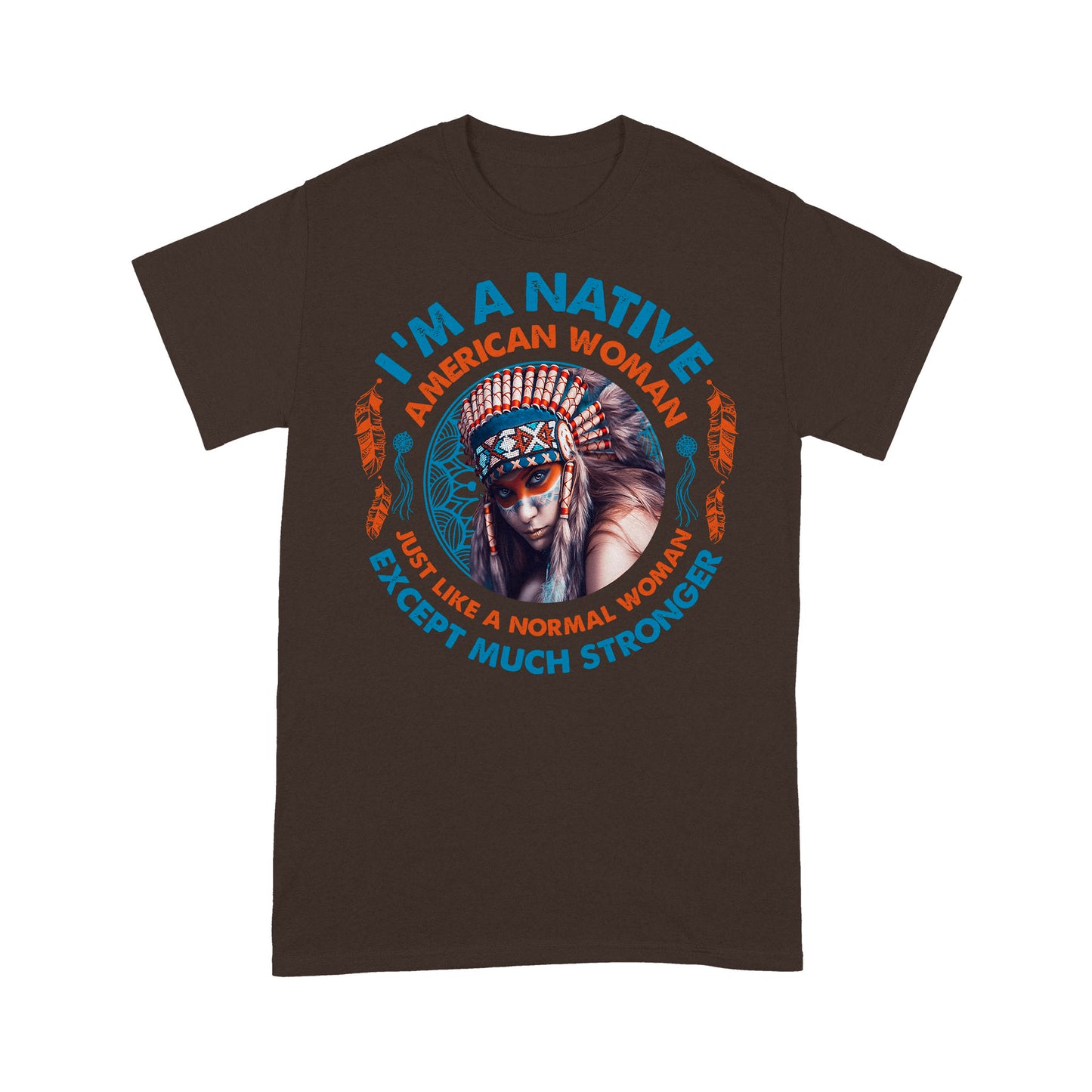 i am a native american woman - Standard T-Shirt