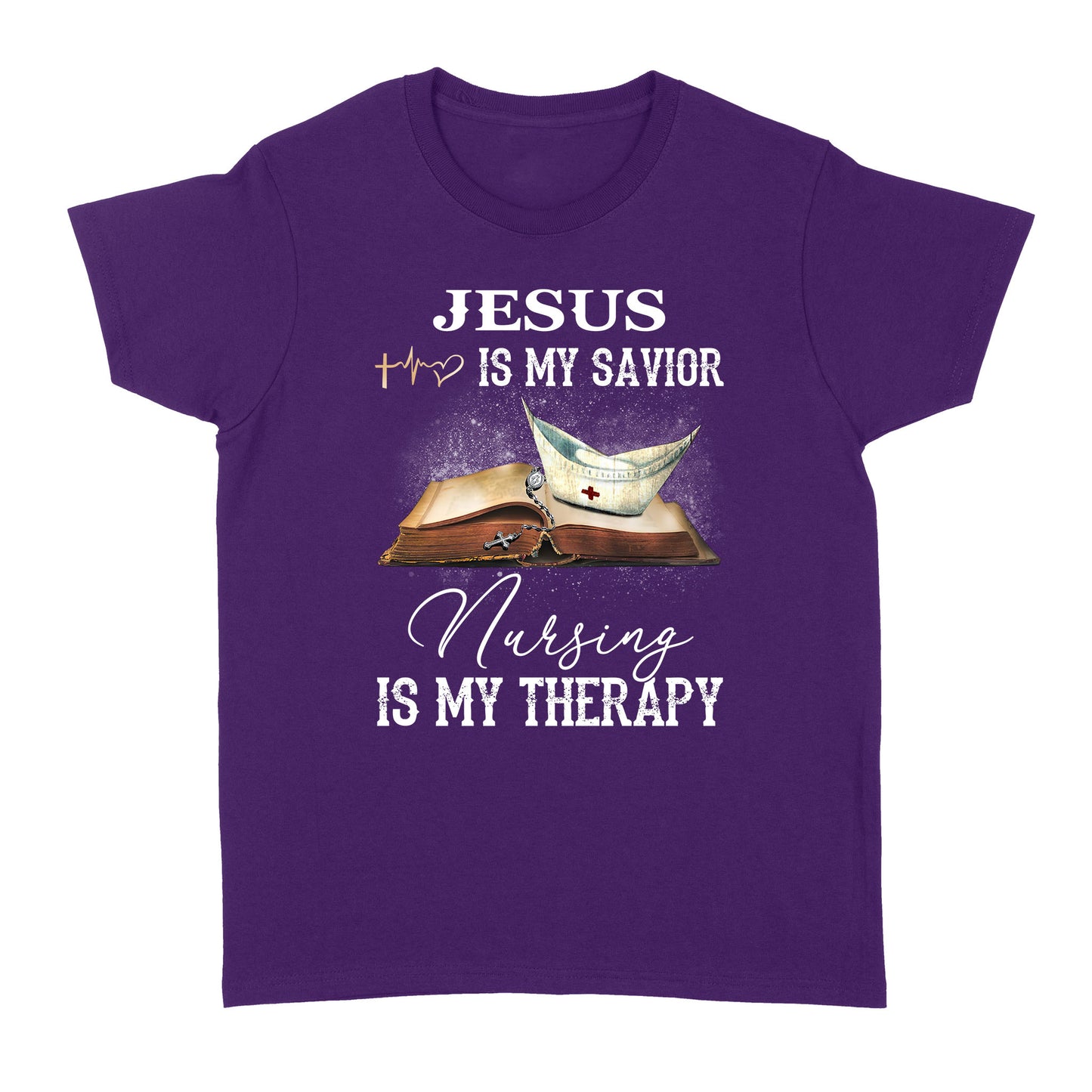 Jesus Is My Savior Nursing Is My Therapy Standard Women's T-shirt