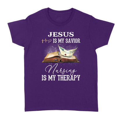 Jesus Is My Savior Nursing Is My Therapy Standard Women's T-shirt