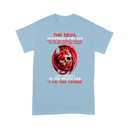 Dragon Skull T-shirt Today I Whispered In The Devil's Ear I Am The Storm MEI