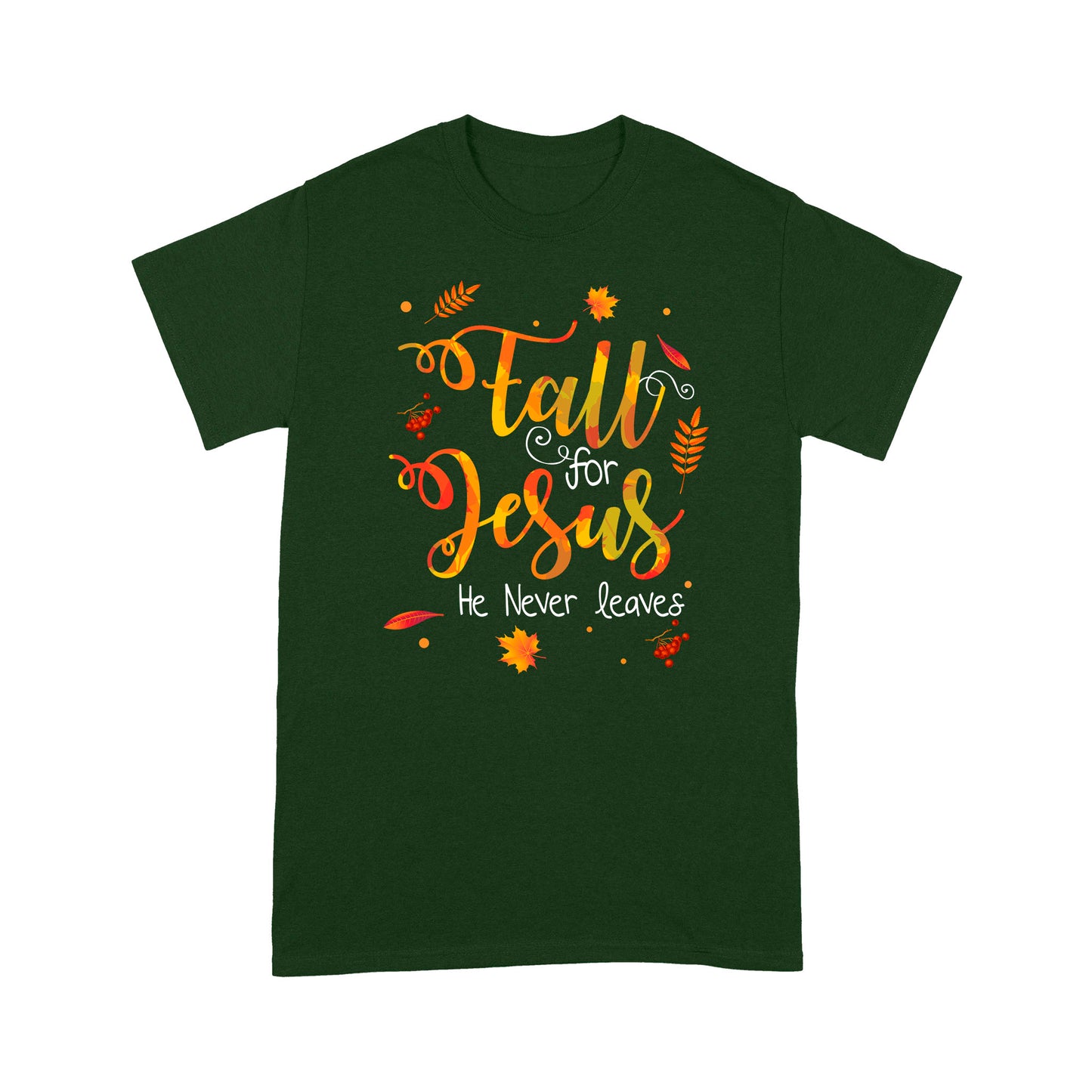 Fall For Jesus He Never Leaves Best Gift For Friends