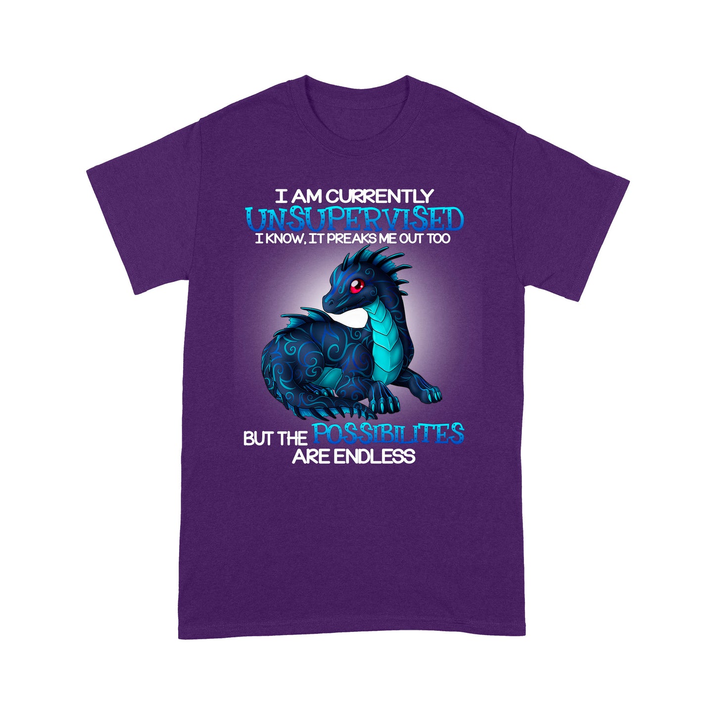 Dragon I Am Currently Unsupervised Standard T-shirt HG