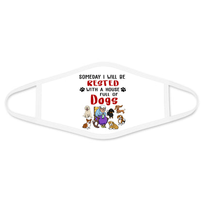 Rested With A House Full Of Dog Funny Quotes Face Mask DL