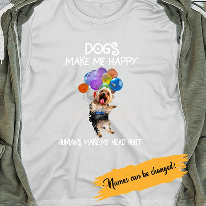 Personalized T-shirt Dogs Make Me Happy Humans Make My Head Hurt