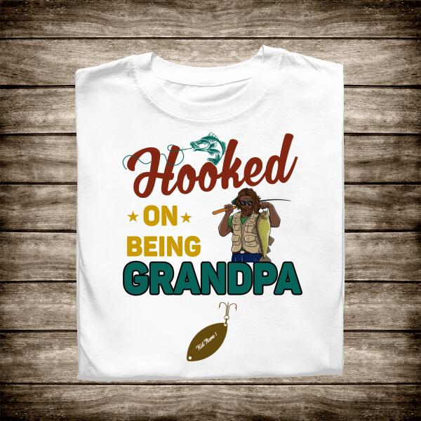 Personalized T-shirt Hooked On Being Grandpa - Amazing gift for Father's day