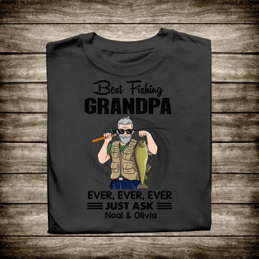 Best Fishing Grandpa Ever Just Ask Personalized T-shirt Amazing Gift For Dad Father