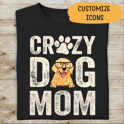 Crazy Dog Mom Personalized T-shirt Amazing Gift For Mom Dog Lover