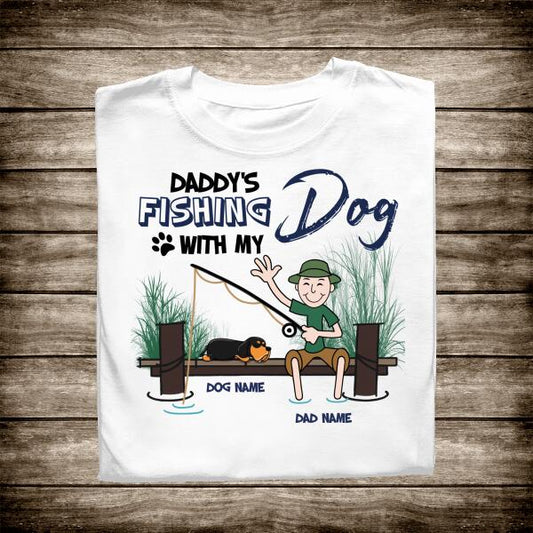 Daddy's Fishing With My Dog Personalized T-Shirt, Best Gift For Dad