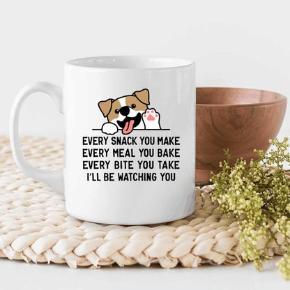 Every Snack You Make Every Meal You Bake Personalized White Mug Amazing Gift For Friends Dog Lover