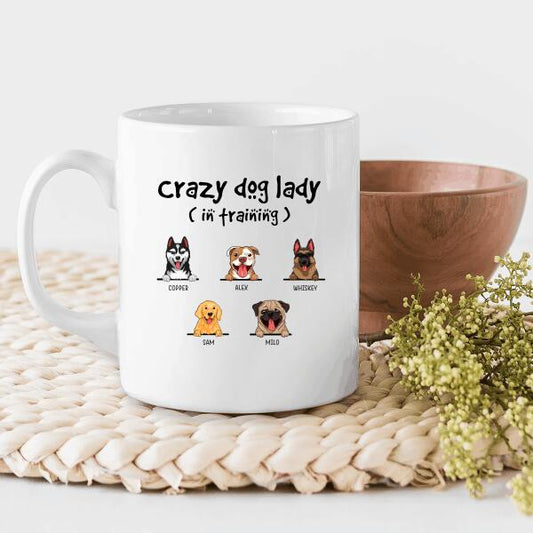 Crazy Dog Lady In Training Personalized White Mug Dog Lover Gift For Friends Dog Lover