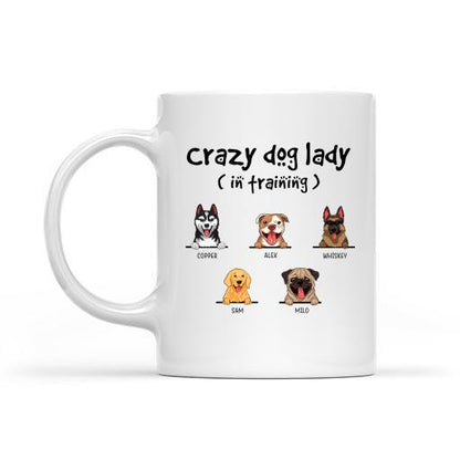 Crazy Dog Lady In Training Personalized White Mug Dog Lover Gift For Friends Dog Lover