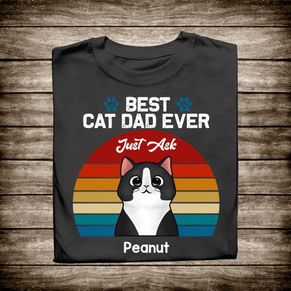 Best Cat Dad Ever Just Ask Personalized T-shirt Amazing Gift For Father Papa