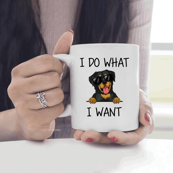 I Do What I Want Personalized Mug For Dog Lover Special Version