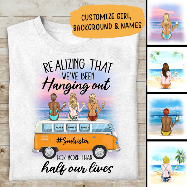 Realizing That We've Been Hanging Out For More Than Half Our Lives Personalized T-Shirt, Mug, Poster, Canvas Throw Pillow, Special Gifts For Friends