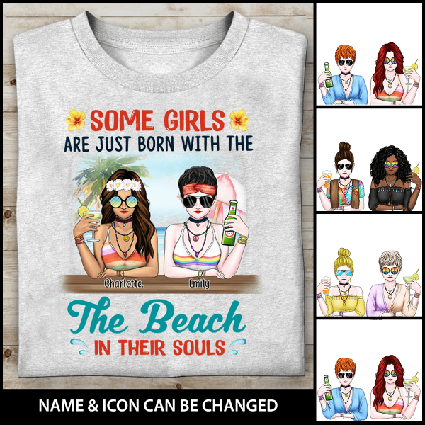 Some Girl Are Jusst Born With The Beach In Their Souls Personalized T-shirt Amazing Gift For Friend