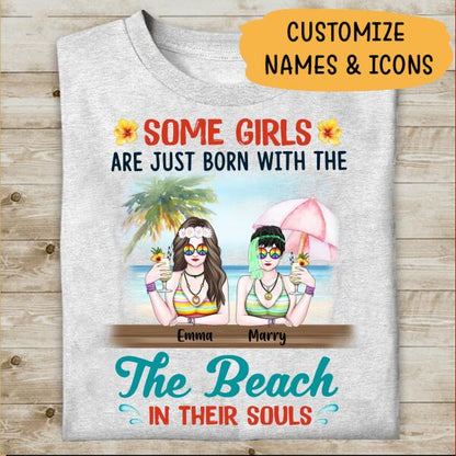 Some Girl Are Jusst Born With The Beach In Their Souls Personalized T-shirt Amazing Gift For Friend
