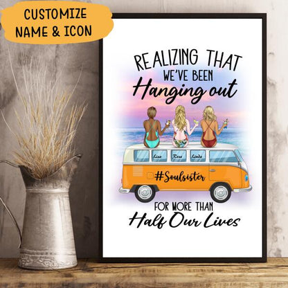 Realizing That We've Been Hanging Out For More Than Half Our Lives Personalized T-Shirt, Mug, Poster, Canvas Throw Pillow, Special Gifts For Friends