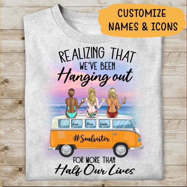 Realizing That We've Been Hanging Out For More Than Half Our Lives Personalized T-Shirt, Mug, Poster, Canvas Throw Pillow, Special Gifts For Friends