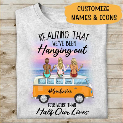 Realizing That We've Been Hanging Out For More Than Half Our Lives Personalized T-Shirt, Mug, Poster, Canvas Throw Pillow, Special Gifts For Friends