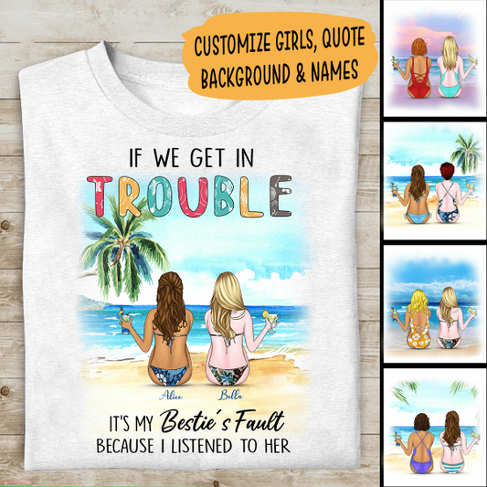 If We Get In Trouble It's My Bestie's Fault Because I Listened To Her Personalized T-shirt, Mug, Poster, Blanket, Canvas Throw Pillow, Best Gifts For Friends