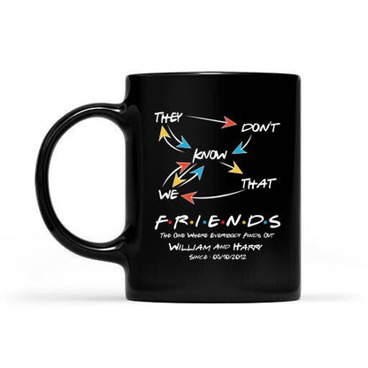 They Don't Know That We Friends, The One Where Everybody Finds Out  Personalized T-shirt And Mug,  Best Gift For Friends