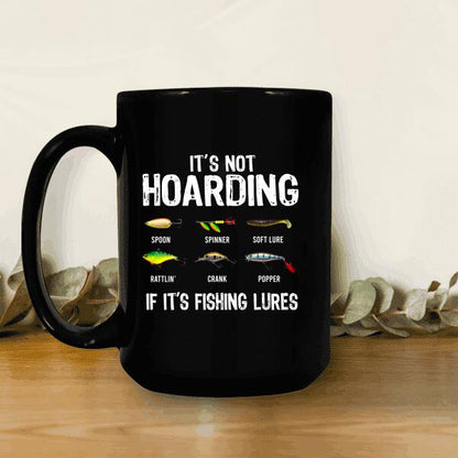 It's Not Hoarding If It's Fishing Lures Standard T-Shirt, Mug, Best Gift For Fishing Lovers