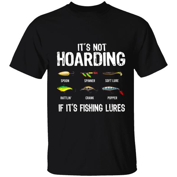 It's Not Hoarding If It's Fishing Lures Standard T-Shirt, Mug, Best Gift For Fishing Lovers