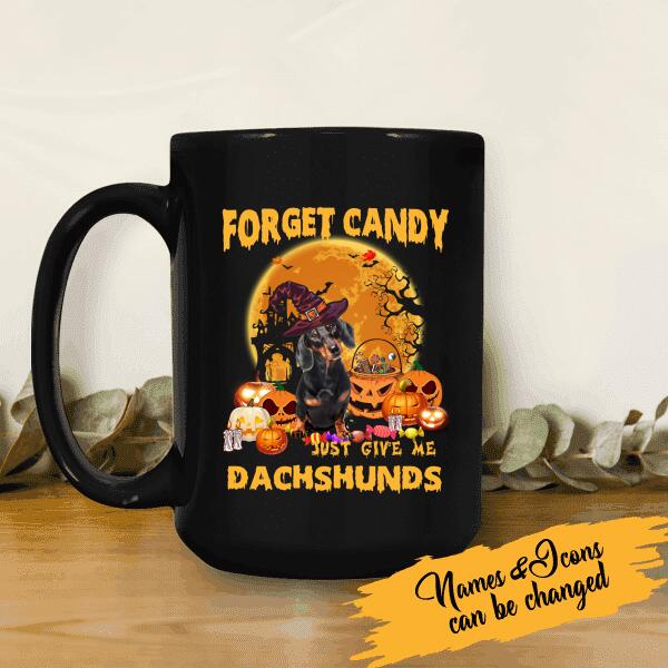 Forget A Candy Give Me - BLACK Dachshund Personalized T-shirt, Mug, Best Gifts For Dog Lovers And Halloween Occasion