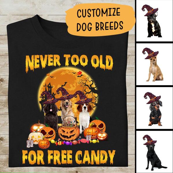 Never Too Old For Free Candy Personalized T-Shirt, Mug, Best Gifts For Dog Lovers And Halloween Occasion
