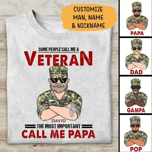 Some People Call Me A Veteran The Most Important Call Me Dad Personalized T-shirt Special Gift