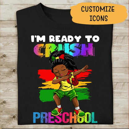 I'm Ready To Crush Back To School Amazing Gift For Kid Children Personalized T-shirt Pre-K To 6th