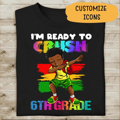 I'm Ready To Crush Grade School Personalzied T-shirt For Children Youth Amazing Gift 6th To 10th  copy